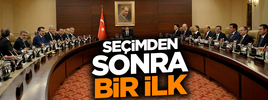 Bakanlar Kurulu seçimden sonra ilk kez toplanıyor