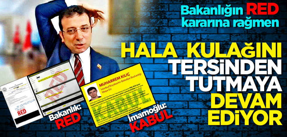 Bakanlığın RED kararına rağmen! Hala kulağını tersinden tutmaya devam ediyor