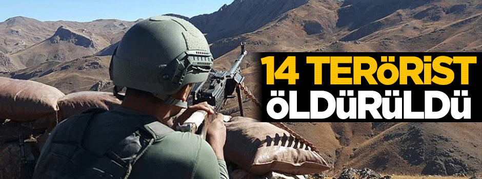 Bakanlık açıkladı: 14 terörist öldürüldü