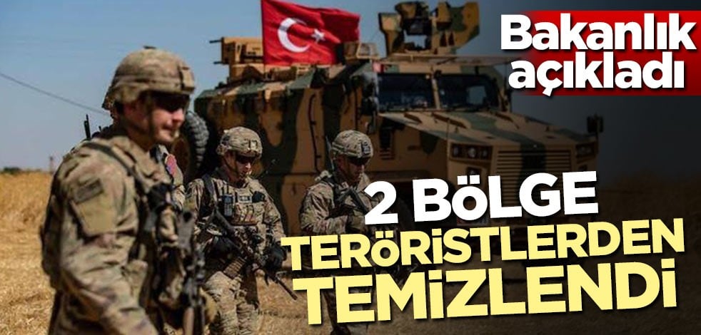 Bakanlık açıkladı! 2 bölge teröristlerden temizlendi