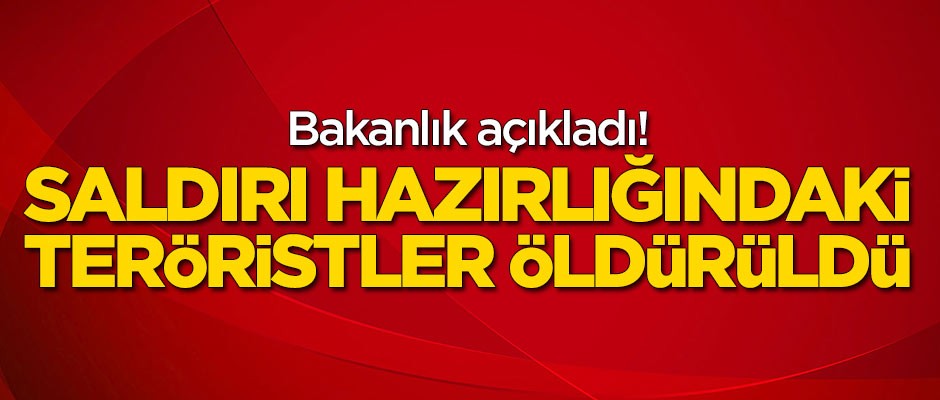 Bakanlık açıkladı! 34 terörist öldürüldü
