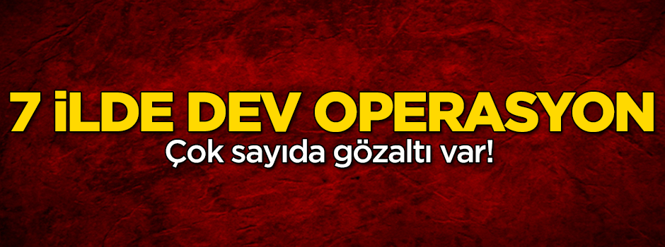 Bakanlık açıkladı! Çok sayıda gözaltı var
