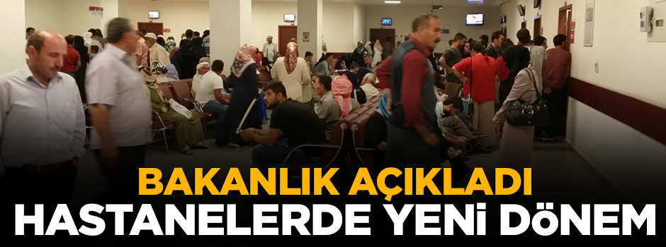 Bakanlık açıkladı! Hastanelerde yeni dönem