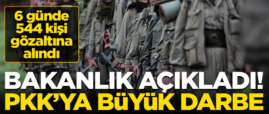 Bakanlık açıkladı, PKK'ya büyük darbe! 6 günde 544 kişi...