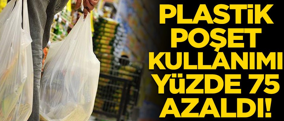 Bakanlık açıkladı! Plastik poşet kullanımı yüzde 75 azaldı