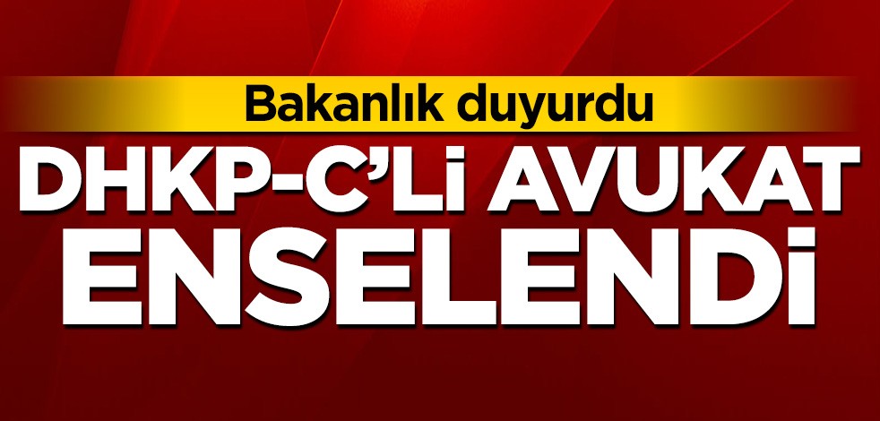 Bakanlık duyurdu! DHKP-C'li avukat enselendi