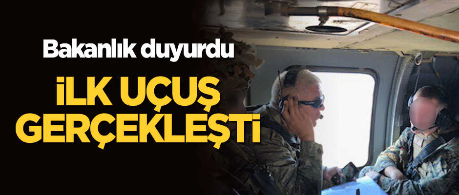 Bakanlık duyurdu! İlk uçuş gerçekleşti