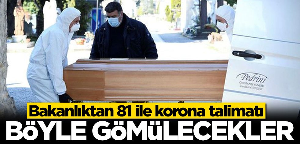 Bakanlık duyurdu! Koronavirüsten ölenler ceset torbası ile defnedilecek