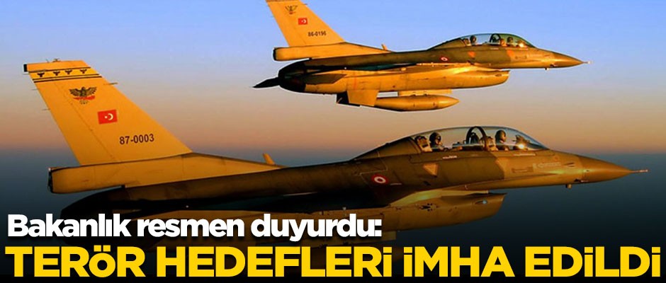 Bakanlık duyurdu! Terör hedefleri yerle bir edildi