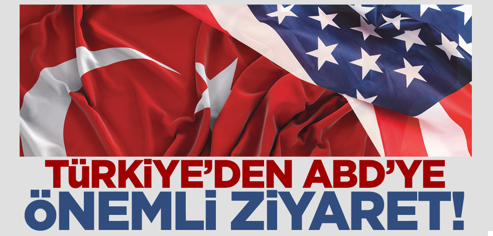 Bakanlık duyurdu! Türkiye'den ABD'ye önemli ziyaret