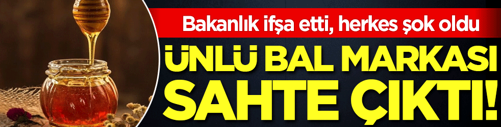 Bakanlık ifşa etti, herkes şok oldu: Ünlü bal markası sahte çıktı!