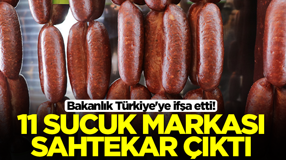 Bakanlık Türkiye'ye ifşa etti: 11 sucuk markası sahtekar çıktı