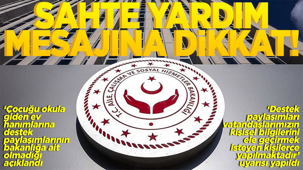 Bakanlık uyardı “Sahte yardım” mesajlarına dikkat!