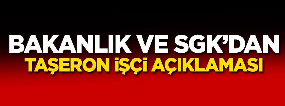 Bakanlık ve SGK'dan taşeron açıklaması