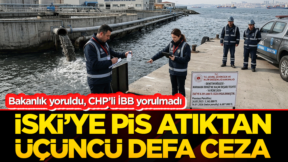 Bakanlık yoruldu, CHP’li İBB yorulmadı İSKİ’ye pis atıktan üçüncü defa ceza!