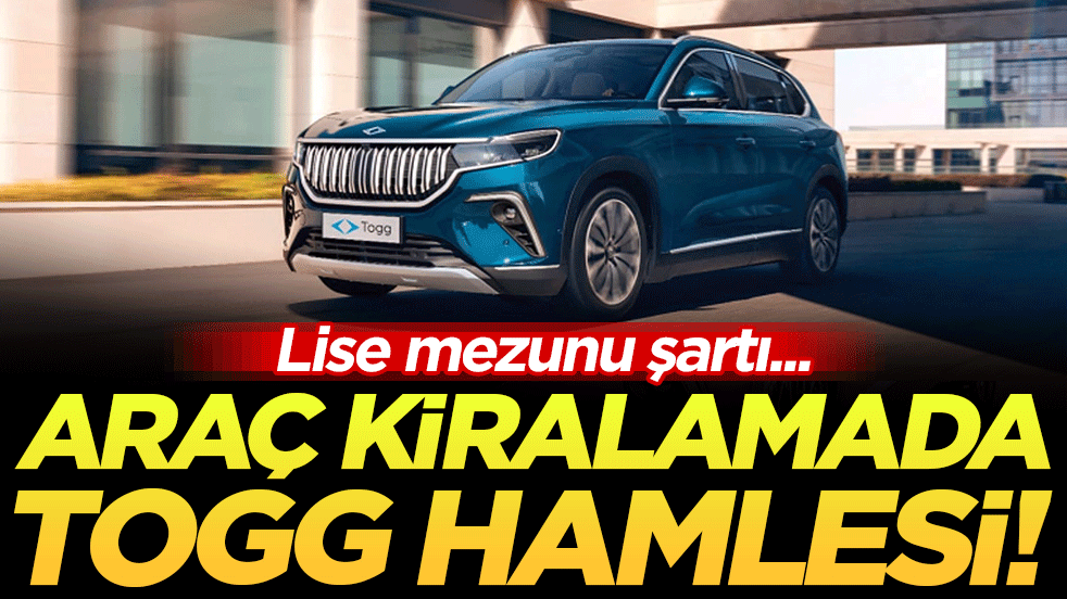 Bakanlıktan dikkat çeken TOGG hamlesi... Lise şartı getiriliyor!