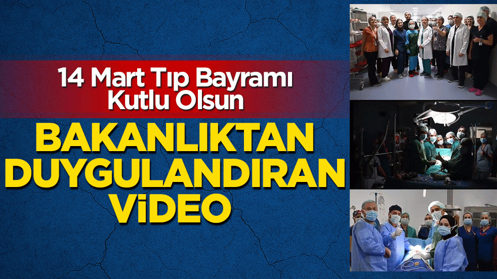 Bakanlıktan duygulandıran 14 Mart Tıp Bayramı videosu: Daima var olacaksınız