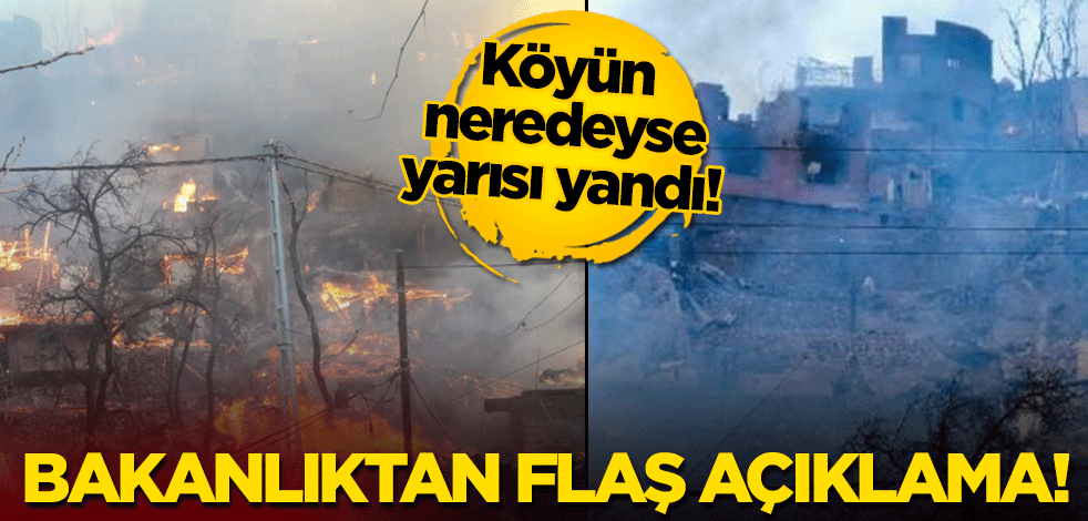 Bakanlıktan flaş açıklama: Yangın kontrol altına alındı! Acil yardım ödeneği gönderildi