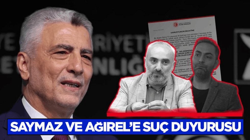 Bakanlıktan İsmail Saymaz ve Murat Ağırel hakkında suç duyurusu