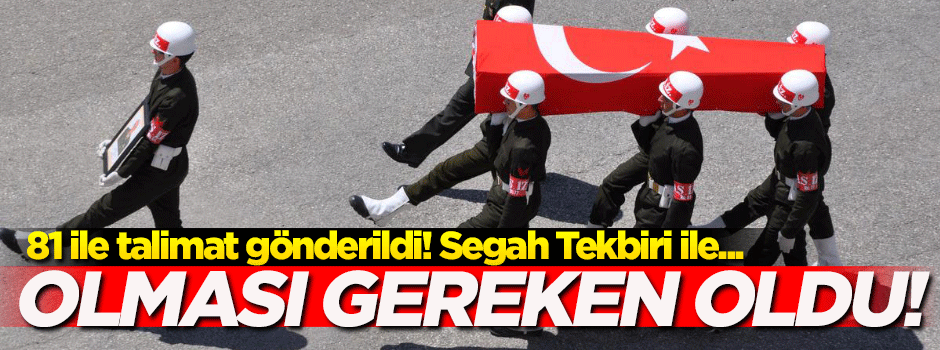 Bakanlıktan 'şehit cenazeleri' talimatı!