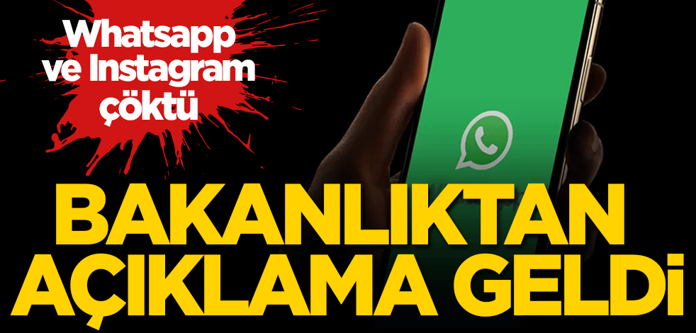 Bakanlıktan Whatsapp ve Instagram açıklaması
