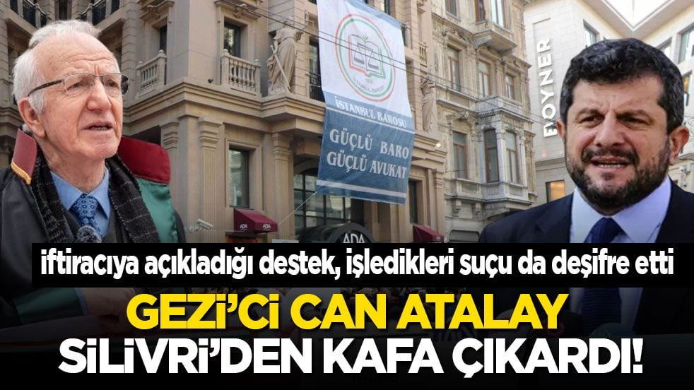 Baro seçimlerinde 'iftiracı'ya açıkladığı destek, işledikleri suçu da deşifre etti! Gezi’ci Can Atalay Silivri’den kafa çıkardı!