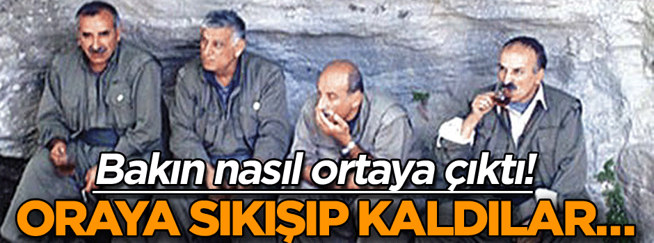 Bakın nasıl ortaya çıktı! Oraya sıkışıp kaldılar…