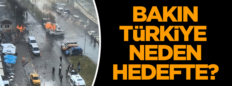 Bakın ülkemiz neden hedefte?