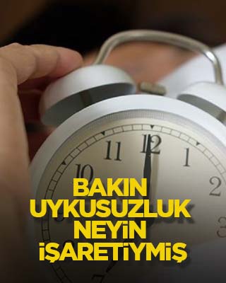 Bakın uykusuzluk neyin işaretiymiş