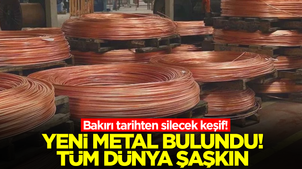 Bakırı tarihten silecek keşif! Yeni metal bulundu, tüm dünya şaşkın