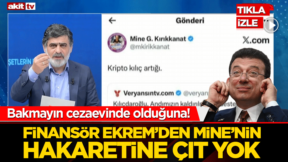 Bakmayın cezaevinde olduğuna! Finansör Ekrem’den Mine’nin hakaretine çıt yok