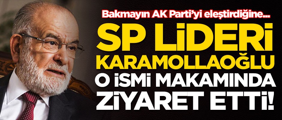 Bakmayın siz AK Parti'yi eleştirdiğine... Karamollaoğlu o ismi makamında ziyaret etti