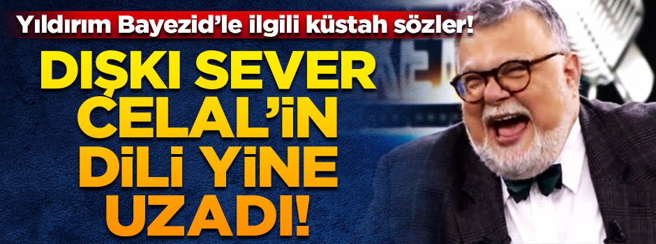 'Bal gibi dışkı yerim' diyen Celal Şengör, Yıldırım Bayezid'e dil uzattı