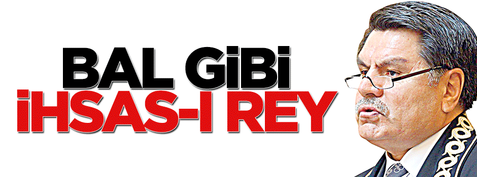 Bal gibi İhsas-ı rey!