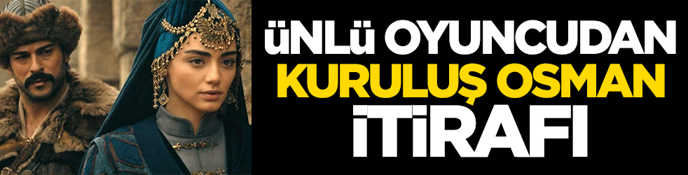 Bala Hatun'u oynayan Özge Törer'den Kuruluş Osman itirafı