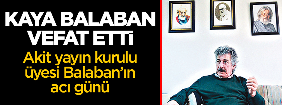 Balaban’ın kardeşi Hakk’a yürüdü