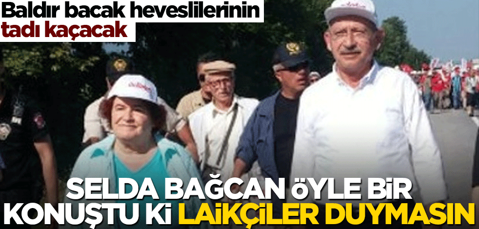 Baldır bacak heveslilerinin tadı kaçacak! Selda Bağcan öyle bir konuştu ki laikçiler duymasın