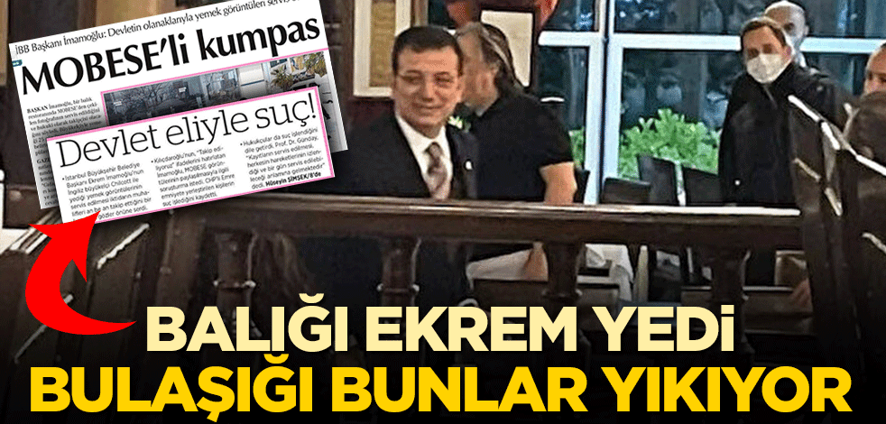 Balığı Ekrem yedi, bulaşığı fondaş medya yıkıyor!
