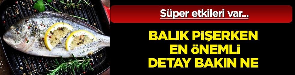 Balık pişerken koydukları şaşırttı... Ortaya çıkan sonucu görenler çok şaşırıyor: O nedeni duyan 'yok artık' diyor