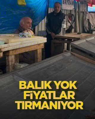 Balık yok, fiyatlar tırmanıyor