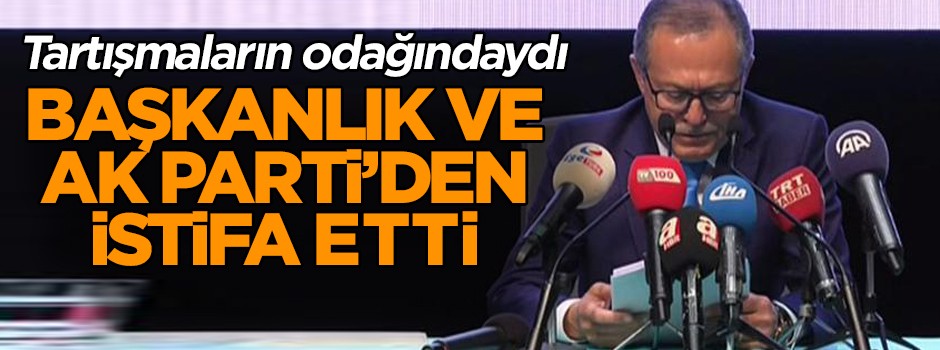 Başkanlık ve AK Parti'den ağlayarak istifa etti