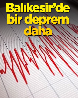 Balıkesir'de bir deprem daha
