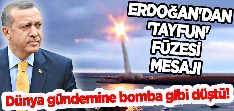 Balistik yerli füze 'Tayfun' ateşlendi, dünya gündemine bomba gibi düştü! Erdoğan'dan 'Tayfun' füzesi mesajı