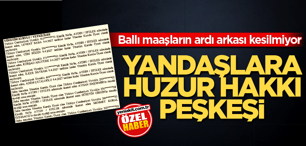 Ballı maaşların ardı arkası kesilmiyor! Yandaşlara huzur hakkı peşkeşi
