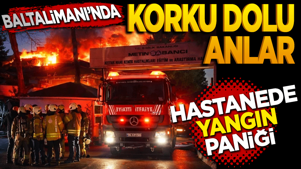 Baltalimanı'nda Korku Dolu Anlar: Hastanede Yangın Paniği!