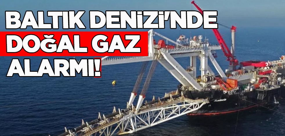 Baltık Denizi'nde doğal gaz sızıntısı alarmı! Danimarka'da donanma yetkilileri açıkladı