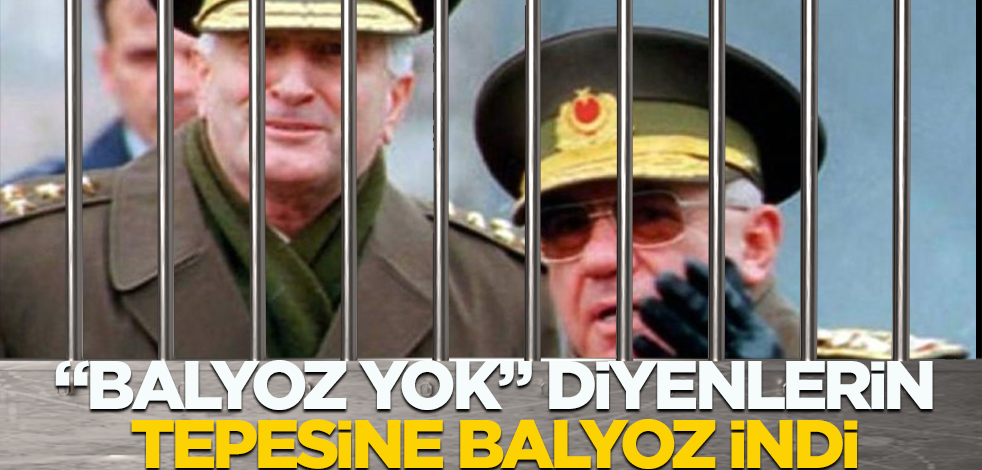"Balyoz yok" diyenlerin tepesine balyoz indi!