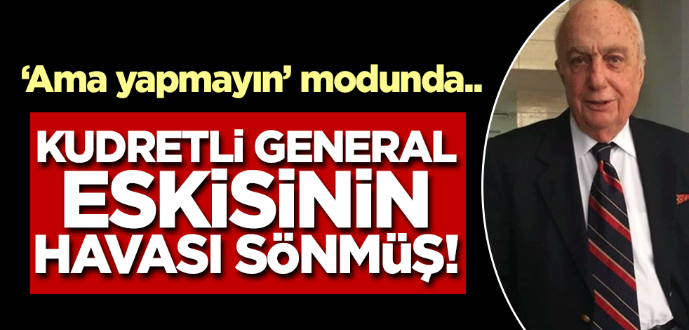 Balyozcu Çetin'in havası sönmüş! Kudretli general eskisi şimdi "Ama yapmayın" modunda...