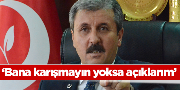 'Bana karışmayın yoksa açıklarım'