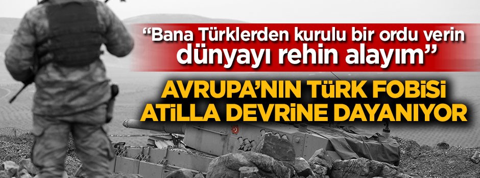 “Bana Türklerden kurulu bir ordu verin...'